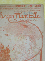 Partition Ancienne/"Pardon Mam'zelle " /Mistinguett Et Saint-Granier / Borel-Clerc /Edition Ch BOREL-Clerc/1923  PART386 - Autres & Non Classés