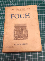 FOCH, GENERAL WEYGAND,14/18 , ED FLAMMARION - Francese