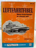 Luftfahrtfibel: Moderne Verkehrsflugzeuge - Der Luftverkehr Heute. - Transport