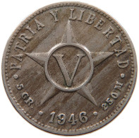 CUBA 5 CENTAVOS 1946 #s082 0137 - Kuba