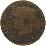 ITALY STATES CENTESIMO 1813 V NAPOLEON I. #s081 0597 - Napoleonische