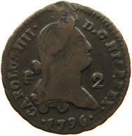 SPAIN 2 MARAVEDIS 1796 #s084 0211 - First Minting