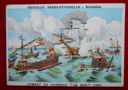 Chromo Chocolat Senez-Sturbelle, Bruxelles / Les Batailles Navales, Combat Du Vaisseau "Le Bon",1684 - Other & Unclassified