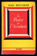 Les Portes De L'aventure - Jean Hougron - 1954 - 252 Pages 18,8 X 12,2 Cm - Avventura