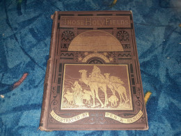 Those Holy Fields, Palestine 1874? Illustrated By Pen And Pencil, Rev. Samuel Manning, LL.D., London William Clowes A S. - Medio Oriente