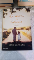 Lori Lansens La Strada Di Casa Mia Mondadori 2002 - Grandi Autori