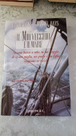 David Hays E Daniel Hays Il Mio Vecchio E Il Mare  Longanesi 1997 - Berühmte Autoren