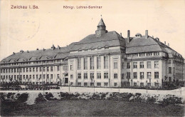 Zwickau - Königl.Lehrer-Seminar Gel.1914 - Zwickau