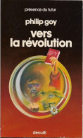 PDF 247 - GOY, Philip - Vers La Révolution (TBE) - Présence Du Futur