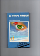 LE CORPS HUMAIN   Echos  Le Livre De Paris Hachette - Enzyklopädien