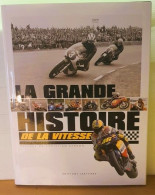 MOTO. LA GRANDE HISTOIRE DE LA VITESSE. Eric Breton. Editions Larivière 2002. - Motorrad