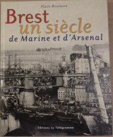 BREST UN SIECLE DE MARINE ET D ARSENAL  - Livre Breton - Bretagne