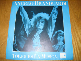45 T - ANGELO BRANDUARI - TOUJOURS LA MUSICA - Disco & Pop