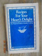 Recipes For Your Heart's Delight: Stanford Guide To Healthy Cooking - Stanford Center For Research In Disease Prevention - Américaine