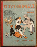 Histoire D'ALSACE Racontée Aux Petits Enfants Par L'Oncle HANSI - Images Par HANSI Et HUEN  , * VP 114 - Alsace