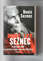 NOUS LES SEZNEC  Robert Laffont 2006  Denis Seznec - Livres Dédicacés