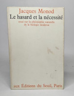 Le Hasard Et La Necessite - Essai Sur La Philosophie Naturelle De La Biologie Moderne - Non Classés