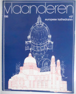 Vijf Europese Kathedralen Parijs Barcelona Haarlem Londen Brussel -themanr 198 Tijdschrift VLAANDEREN 1984 Architectuur - Storia