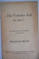 HET VERLEDEN LEEFT IN ONS Een Bundel Historische Volksliederen Verzameld Door Willem De Meyer VLAANDEREN - Historia