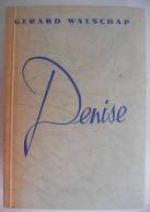 DENISE Door Gerard Baron Walschap 1942 ° Londerzeel + Antwerpen Vlaams Schrijver /  éditions De La Toison D'or - Letteratura