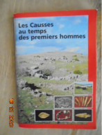 LES CAUSSES AU TEMPS DES PREMIERS HOMMES - Gilbert FAGES Et Gérard COLLIN - Direction Regionale Des Affairs Culturelles - Archeologie
