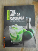 Leblon The Art Of Cachaca: Crafting Cocktails With Brazil's Artisanal Spirit - Destilaria Maison Leblon 2015 - Lateinamerika