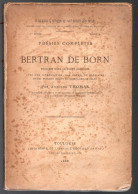 LIVRE  " POÉSIES COMPLÈTES DE BERTRAN DE BORN " PAR ANTOINE THOMAS . TOME 1 - Réf. N°251L - - Autori Francesi