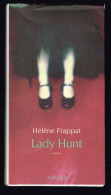 Lady Hunt - Hélène Frappat - 2013 - 320 Pages 21,8 X 11,5 Cm - Fantastique