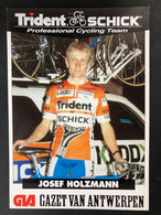 Josef Holzmann - Trident Schick - 1994 - Carte / Card - Cyclists - Cyclisme - Ciclismo -wielrennen - Cyclisme