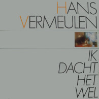 * LP *  HANS VERMEULEN - IK DACHT HET WEL (Holland 1982 EX) - Altri - Fiamminga