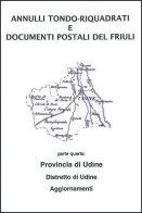 ANNULLI TONDO-RIQUADRATI E DOCUMENTI POSTALI
DEL "FRIULI" - Parte Quarta
Provincia Di Udine - Distretto Di Udine - Aggio - Manuales Para Coleccionistas