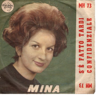 °°° 497) 45 GIRI - MINA - S'E' FATTO TARDI / CONFIDENZIALE °°° - Other - Italian Music