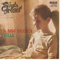 °°° 499) 45 GIRI - SCHOLA CANTORUM - LA MIA MUSICA / STELLE °°° - Autres - Musique Italienne