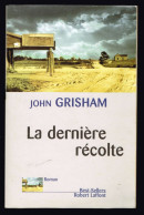 La Dernière Récolte - John Grisham - 2002 - 384 Pages 24 X 15,3 Cm - Aventura