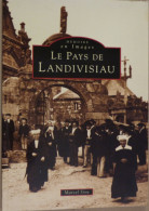 LE PAYS DE LANDIVISIAU  Par MARCEL SIOU  - Livre Breton - Bretagne