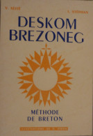 DESKOM BREZONEG  - Methode De  BRETON  Par V. SEITE  - Livre Breton - Bretagne