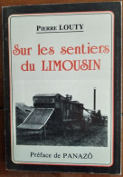 Sur Les Sentiers Du Limousin - Pierre Louty - Préface De Panazô - Dédicace De L'auteur. - Limousin