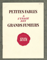 Livret  Cigarettes  - Tabac -  Petites Fables A L'usage  Des Grands Fumers  Seita  -1939 - Otros & Sin Clasificación