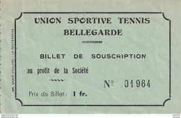 L8- BELLEGARDE - UNION SPORTIVE TENNIS - BILLET DE SOUSCRIPTION DE 1 FR. - EDIT.GAGNE - COULLHON LA SOUTERRAINE - Bellegarde