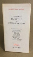 Marseille Ou Le Present Incertain - Non Classés