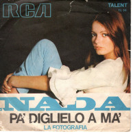 °°° 506) 45 GIRI - NADA - PA' DIGLIELO A MA' / LA FOTOGRAFIA °°° - Other - Italian Music