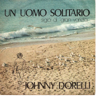 °°° 510) 45 GIRI - JOHNNY DORELLI - UN UOMO SOLITARIO / SENORA °°° - Altri - Musica Italiana