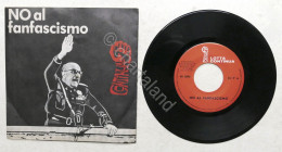 Disco Vinile 45 Giri - Lotta Continua - No Al Fanfascismo / Scade La Ferma - Collezioni