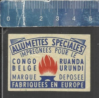 ALLUMETTES SPECIALES IMPREGNEES POUR LE CONGO BELGE & RUANDA URUNDI - - OLD MATCHBOX LABEL - Boites D'allumettes - Etiquettes