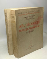 Archéologie Mésopotamienne TOME 1: Les Étapes (1946) + TOME 2: Technique Et Problèmes (1953) - Arqueología