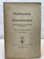 Pfahlhausbau Und Griechentempel. - Archéologie