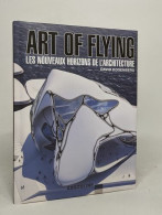 Art Of Flying - Les Nouveaux Horizons De L'architecture - Sciences