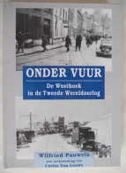 ONDER VUUR De Westhoek In De Tweede Wereldoorlog / De Panne Duinkerke Veurne Vissers Nieuwpoort Diksmuide Mobilisatie - Oorlog 1939-45