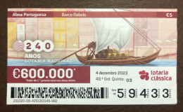 116 G, 1 X Lottery Ticket, Portugal, « Alma Portuguesa »,« Portuguese Soul » « Barco Rabelo », « Boats », « Porto »,2023 - Billetes De Lotería