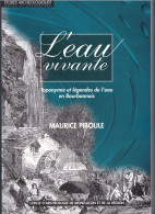L'eau Vivante, Toponymie Et Légendes De L'eau En Bourbonnais, Maurice Piboule, 2000 - Bourbonnais